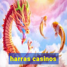 harras casinos