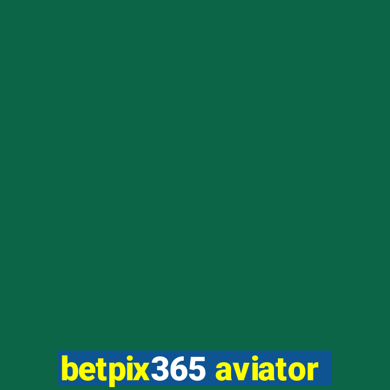 betpix365 aviator