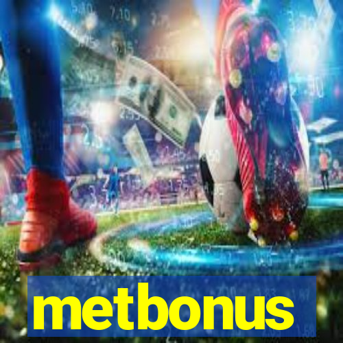 metbonus