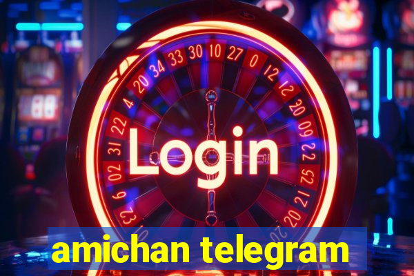 amichan telegram