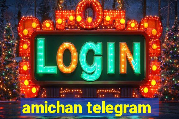 amichan telegram