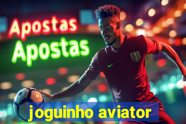 joguinho aviator