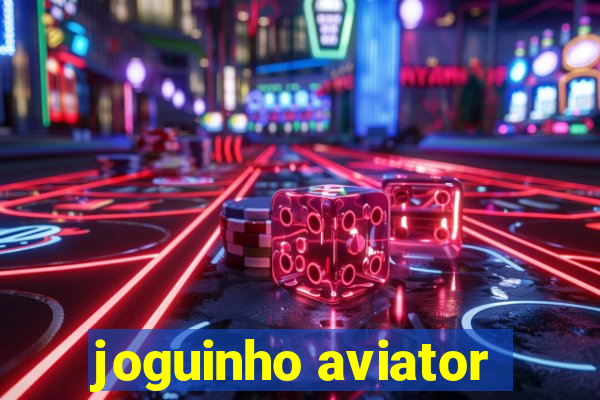 joguinho aviator