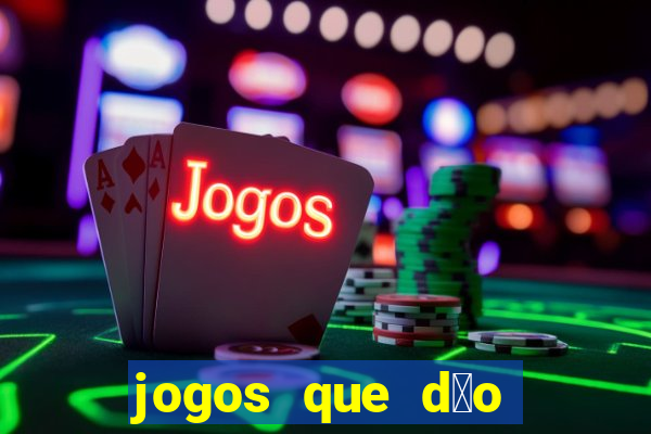 jogos que d茫o dinheiro ao se cadastrar