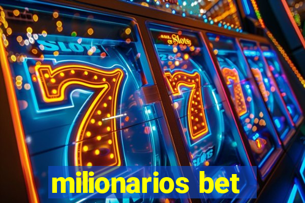 milionarios bet