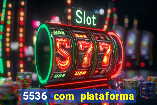 5536 com plataforma de jogos