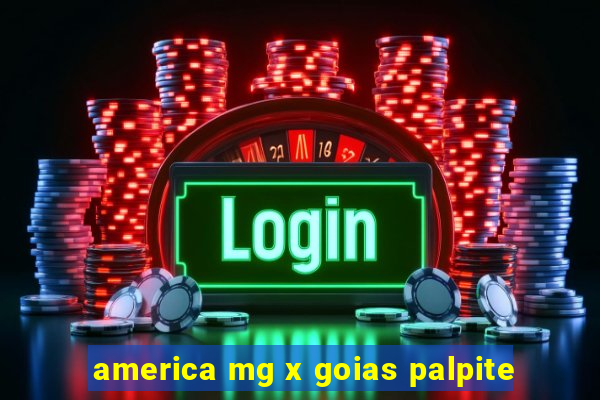 america mg x goias palpite