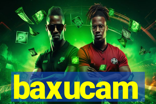 baxucam