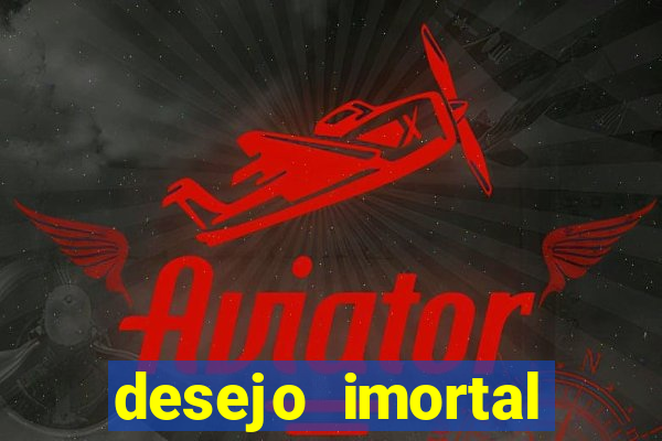 desejo imortal cifra simplificada gusttavo lima