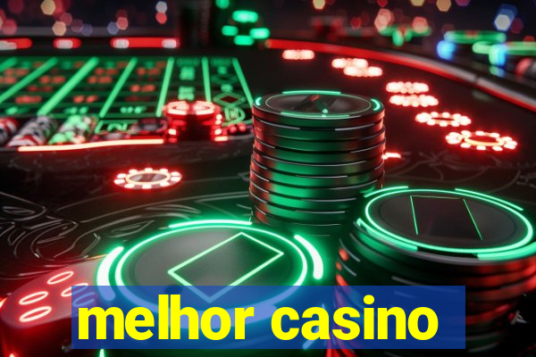 melhor casino