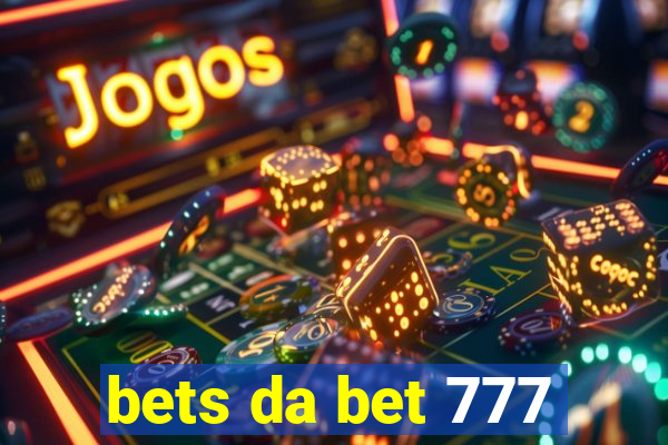 bets da bet 777