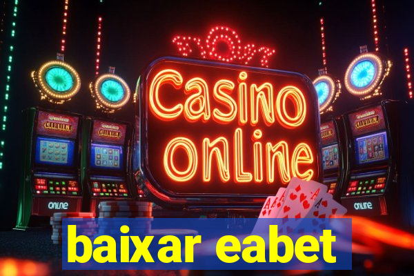 baixar eabet