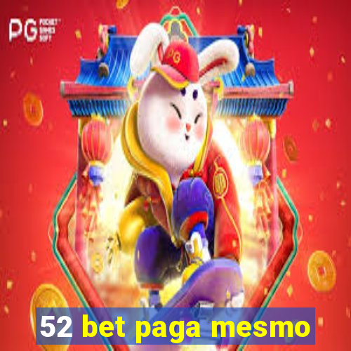 52 bet paga mesmo