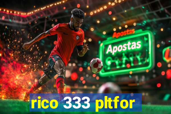 rico 333 pltfor