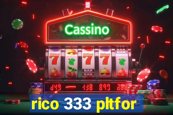 rico 333 pltfor