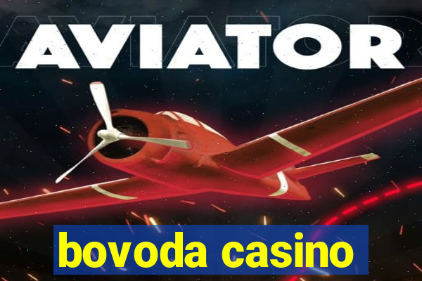 bovoda casino