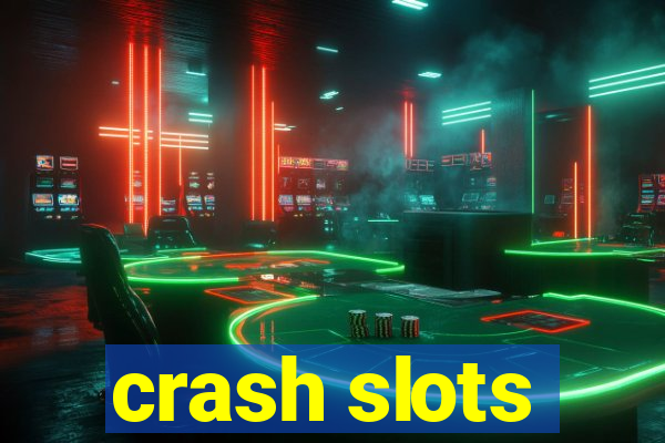 crash slots