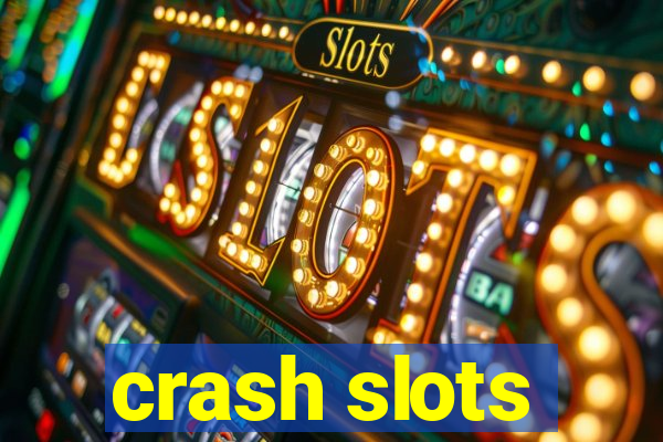 crash slots