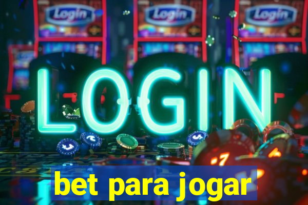 bet para jogar