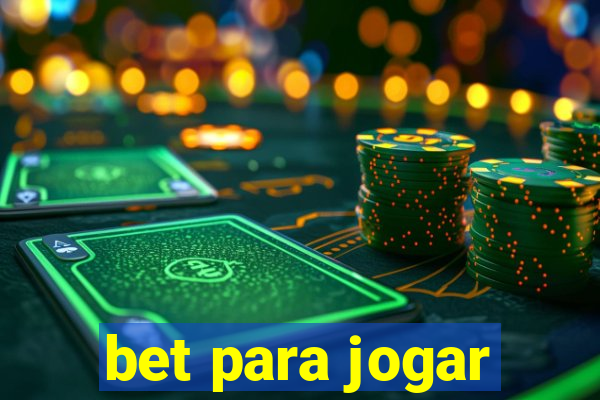 bet para jogar