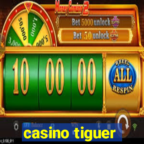 casino tiguer