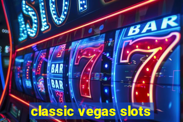 classic vegas slots