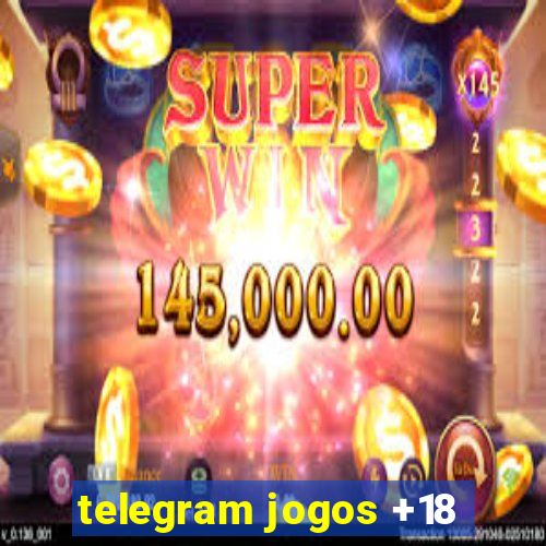 telegram jogos +18