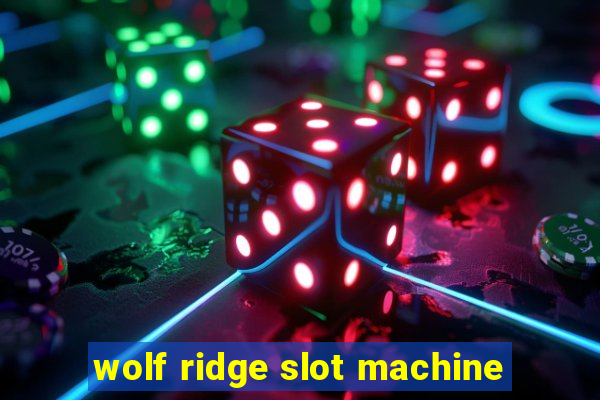 wolf ridge slot machine