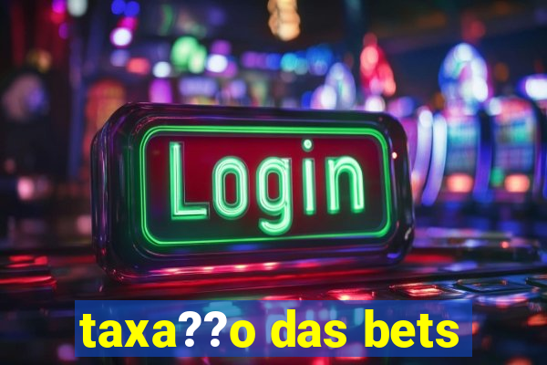 taxa??o das bets