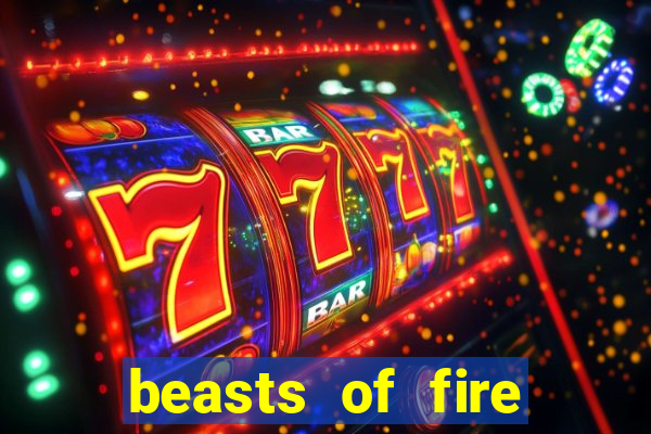 beasts of fire slot free play