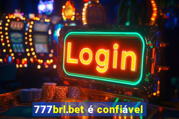 777brl.bet é confiável