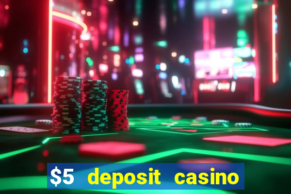 $5 deposit casino nz 2022