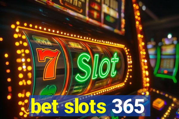 bet slots 365