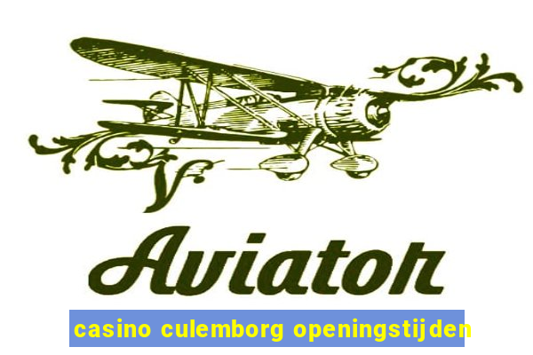 casino culemborg openingstijden