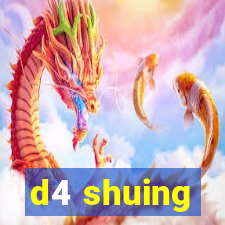 d4 shuing