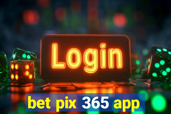 bet pix 365 app