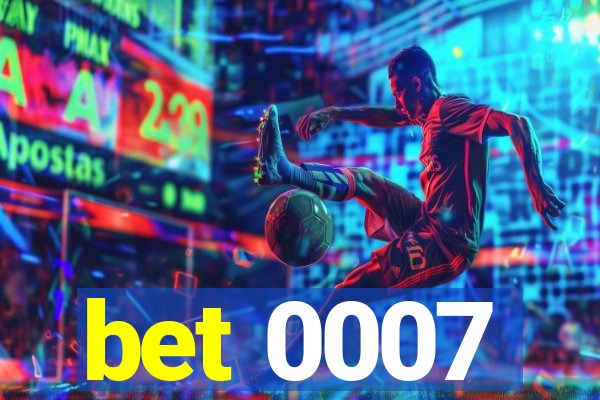 bet 0007