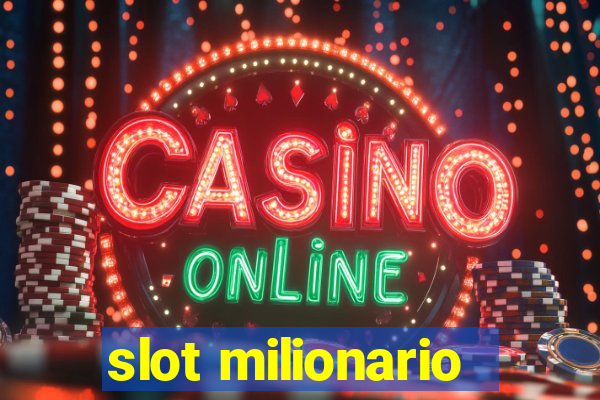 slot milionario