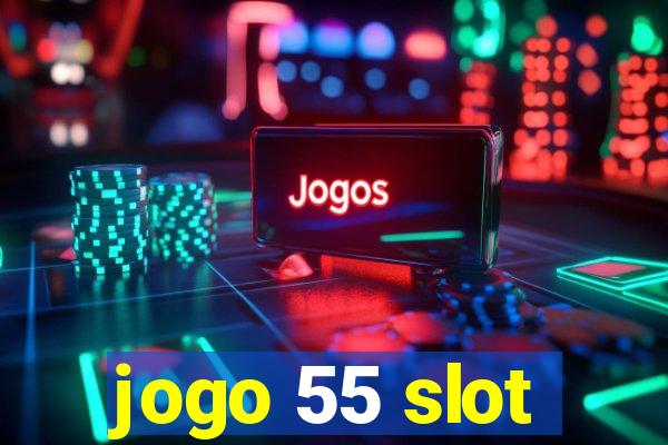 jogo 55 slot