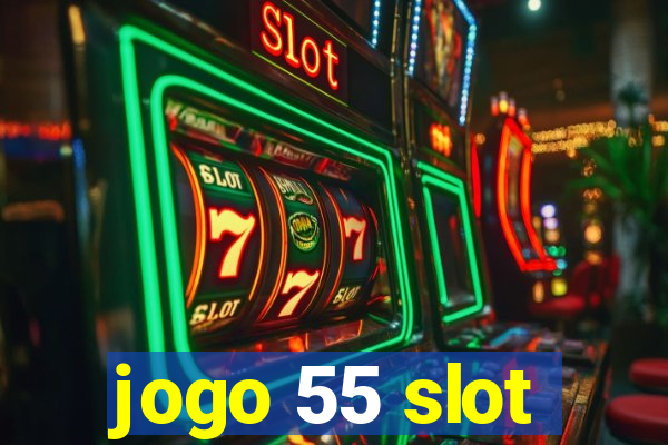 jogo 55 slot