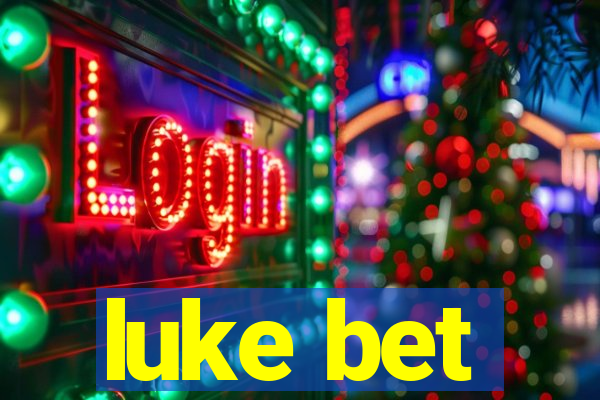 luke bet