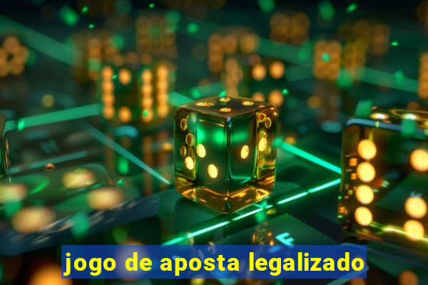 jogo de aposta legalizado