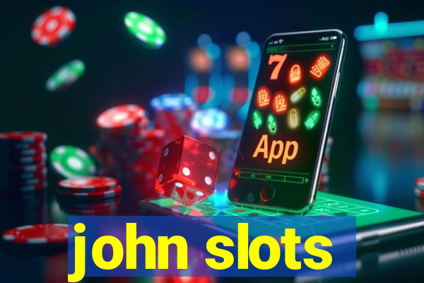 john slots