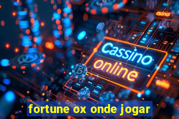 fortune ox onde jogar