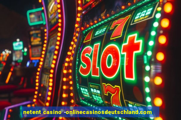 netent casino -onlinecasinosdeutschland.com