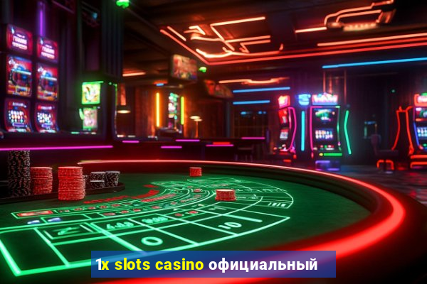 1x slots casino официальный