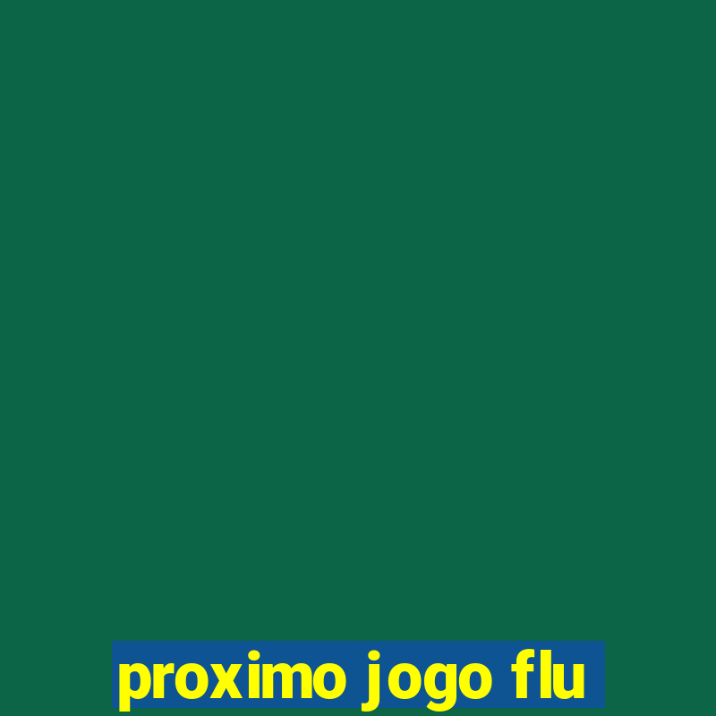 proximo jogo flu