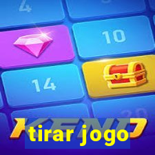 tirar jogo