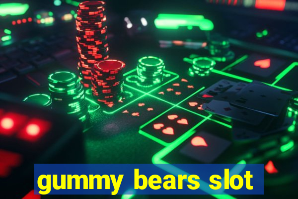 gummy bears slot