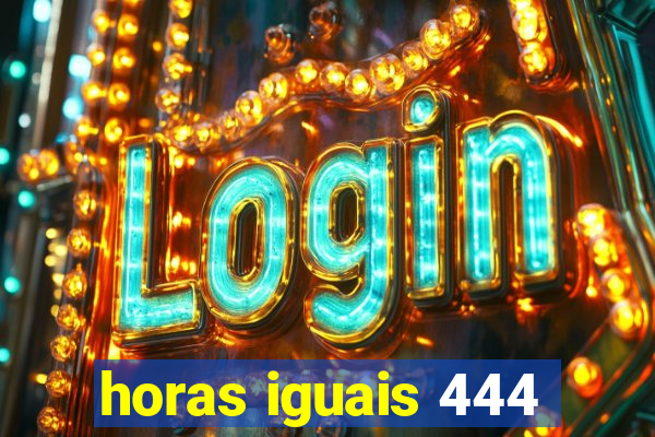 horas iguais 444